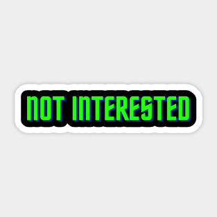 not interested Sticker